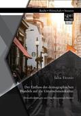 Förster |  Der Einfluss des demographischen Wandels auf die Unternehmenskultur: Herausforderungen und Handlungsmöglichkeiten | Buch |  Sack Fachmedien