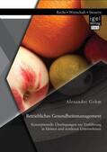 Gohm |  Betriebliches Gesundheitsmanagement: Konzeptionelle Überlegungen zur Einführung in kleinen und mittleren Unternehmen | Buch |  Sack Fachmedien