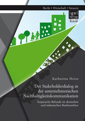 Hetze | Der Stakeholderdialog in der unternehmerischen Nachhaltigkeitskommunikation: Empirische Befunde im deutschen und italienischen Bankensektor | Buch | 978-3-95485-305-2 | sack.de