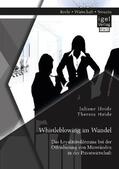 Heide |  Whistleblowing im Wandel - Das Loyalitätsdilemma bei der Offenbarung von Missständen in der Privatwirtschaft | Buch |  Sack Fachmedien