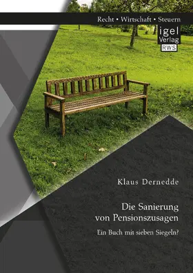 Dernedde |  Die Sanierung von Pensionszusagen. Ein Buch mit sieben Siegeln? | eBook | Sack Fachmedien
