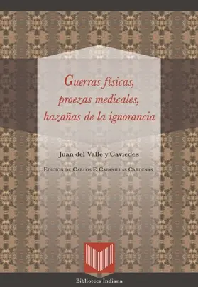 Valle y Caviedes / Cárdenas |  Guerras físicas, proezas medicales y hazañas de la ignorancia | eBook | Sack Fachmedien