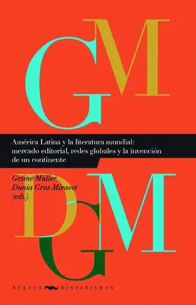 Müller / Mueller / Miravet |  América Latina y la literatura mundial | eBook | Sack Fachmedien