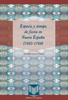 Farré Vidal |  Espacio y tiempo de fiesta en Nueva España (1665-1760) | eBook | Sack Fachmedien