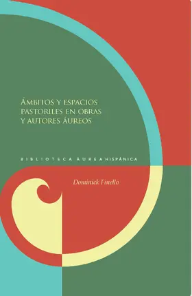 Finello |  Ámbitos y espacios pastoriles en obras y autores áureos | eBook | Sack Fachmedien