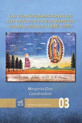  Las transformaciones de los exvotos pictográficos guadalupanos (1848-1999). | Buch |  Sack Fachmedien
