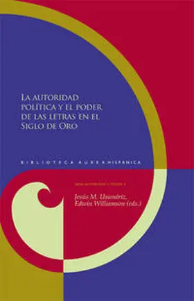 Williamson / Usunáriz | La autoridad política y el poder de las letras en el Siglo de Oro. | Buch | 978-3-95487-329-6 | www.sack.de