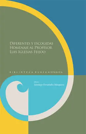 Fernández Mosquera |  Diferentes y escogidas. Homenaje al profesor Luis Iglesias Feijoo. | Buch |  Sack Fachmedien