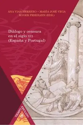 Vian / Vega / Friedlein |  Diálogo y censura en el siglo XVI (España y Portugal) | Buch |  Sack Fachmedien