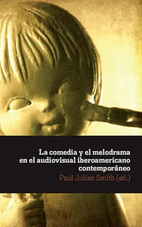 Smith |  La comedia y el melodrama en el audiovisual iberoamericano contemporáneo | Buch |  Sack Fachmedien