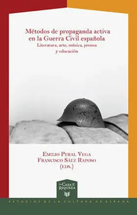 Peral Vega / Sáez Raposo |  Métodos de propaganda activa en la Guerra Civil española. | Buch |  Sack Fachmedien