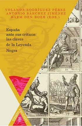 Rodríguez Jiménez / Sánchez Jiménez / den Boer |  España ante sus críticos: las claves de la Leyenda Negra. | Buch |  Sack Fachmedien