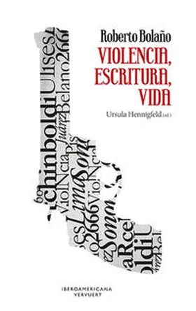 Hennigfeld |  Roberto Bolaño. Violencia, escritura, vida. | Buch |  Sack Fachmedien
