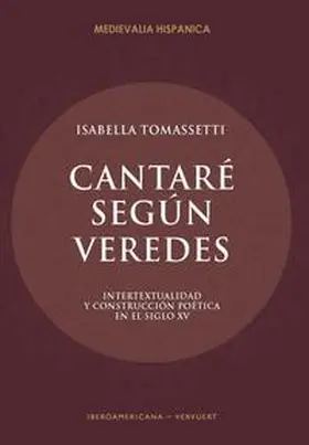 Tomassetti |  Cantaré según veredes : intertextualidad y construcción poética en el siglo XV | Buch |  Sack Fachmedien