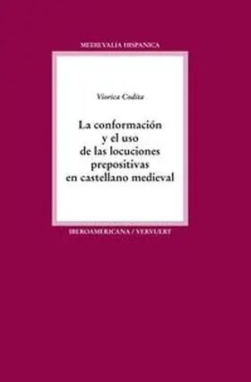 Codita |  La conformación y el uso de las locuciones prepositivas en castellano medieval | Buch |  Sack Fachmedien