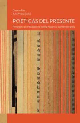 Ette / Prieto |  Poéticas del presente : perspectivas críticas sobre poesía hispánica contemporánea | Buch |  Sack Fachmedien