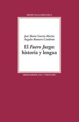 García Martín / Romero Cambrón |  El Fuero Juzgo : historia y lengua | Buch |  Sack Fachmedien