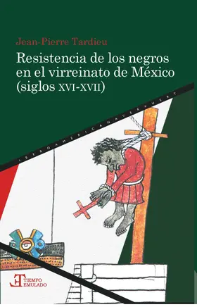 Tardieu |  Resistencia de los negros en el virreinato de México (siglos XVI-XVII) | eBook | Sack Fachmedien