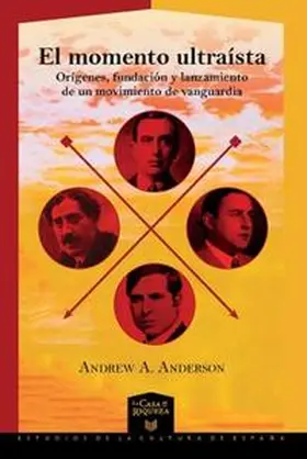 Anderson |  El momento ultraísta : orígenes, fundación y lanzamiento de un movimiento de vanguardia | Buch |  Sack Fachmedien