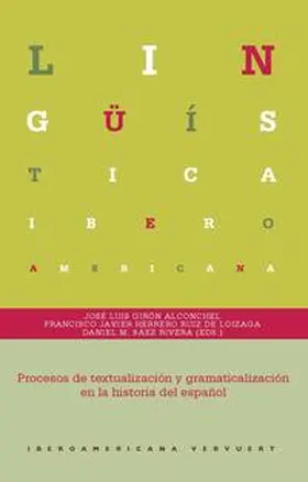 Girón Alconchel / Herrero Ruiz de Loizaga / Sáez Rivera |  Procesos de textualización y gramaticalización en la historia del español | Buch |  Sack Fachmedien