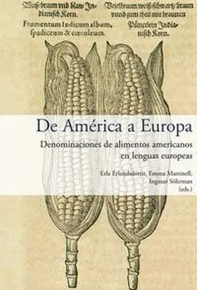 Erlendsdóttir / Martinell / Söhrman |  De América a Europa : denominaciones de alimentos americanos en lenguas europeas | Buch |  Sack Fachmedien