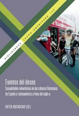 Ingenschay |  Eventos del deseo : sexualidades minoritarias en las culturas-literaturas de España y Latinoamérica a fines del siglo XX | Buch |  Sack Fachmedien