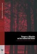 Gatti / Mahlke |  Sangre y filiación en los relatos del dolor | Buch |  Sack Fachmedien