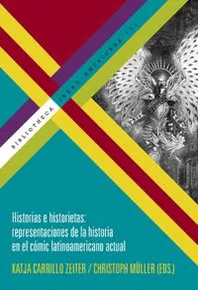 Carrillo Zeiter / Müller |  Historias e historietas : representaciones de la historia en el cómic latinoamericano actual | Buch |  Sack Fachmedien