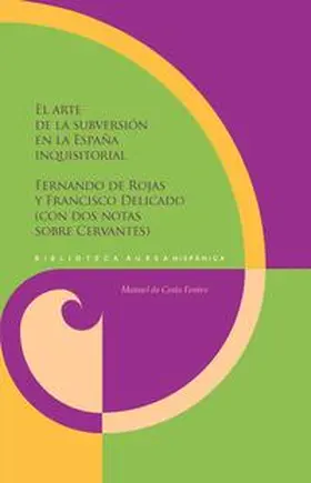 Fontes |  El arte de la subversión en la España inquisitorial : Fernando de Rojas y Francisco Delicado (con dos notas sobre Cervantes) | Buch |  Sack Fachmedien