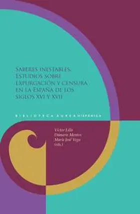 Montes / Lillo / Vega |  Saberes inestables : estudios sobre expurgación y censura en la España de los siglos XVI y XVII | Buch |  Sack Fachmedien