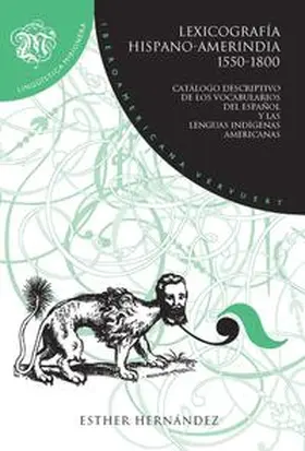 Hernández |  Lexicografía hispano-amerindia 1550-1800 : catálogo descriptivo de los vocabularios del español y las lenguas indígenas americanas | Buch |  Sack Fachmedien