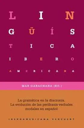 Garachana Camarero / Garachana |  La gramática en la diacronía : la evolución de las perífrasis verbales modales en español | Buch |  Sack Fachmedien