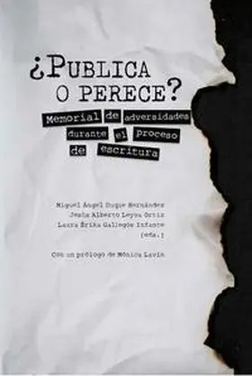 Duque Hernández / Leyva Ortiz / Gallegos Infante | ¿Publica o perece? : memorial de adversidades durante el proceso de escritura | Buch | 978-3-95487-789-8 | www.sack.de