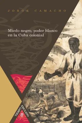 Camacho |  Miedo negro, poder blanco en la Cuba colonial | eBook | Sack Fachmedien