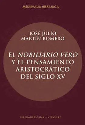 Martín Romero. |  El Nobiliario vero y el pensamiento aristocrático del siglo XV | Buch |  Sack Fachmedien