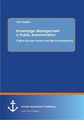 Sejdija, F: Knowledge Management in Public Administration: C | Buch | 978-3-95489-029-3 | sack.de