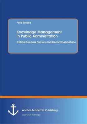 Sejdija | Sejdija, F: Knowledge Management in Public Administration: C | Buch | 978-3-95489-029-3 | sack.de