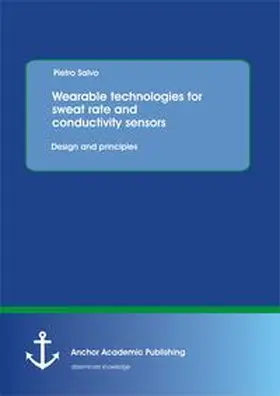 Salvo |  Wearable technologies for sweat rate and conductivity sensors: design and principles | Buch |  Sack Fachmedien