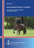Bruch |  Horse-based Tourism in Iceland- An analysis of the travel motivation of equestrian tourists | Buch |  Sack Fachmedien