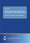 Beck |  The Renewable Energy Directive and the challenges for the Biodiesel Industry: Insigths into a dynamic and opaque industry | Buch |  Sack Fachmedien