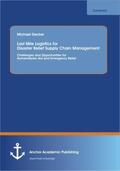 Decker |  Last Mile Logistics for Disaster Relief Supply Chain Management: Challenges and Opportunities for Humanitarian Aid and Emergency Relief | Buch |  Sack Fachmedien