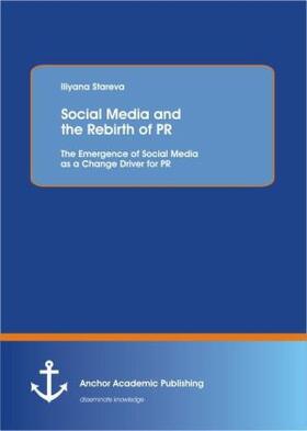 Stareva | Social Media and the Rebirth of PR: The Emergence of Social Media as a Change Driver for PR | Buch | 978-3-95489-178-8 | www.sack.de