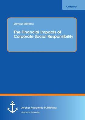 Williams |  The Financial Impacts of Corporate Social Responsibility | Buch |  Sack Fachmedien