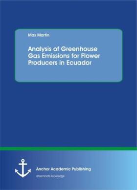 Martin |  Analysis of Greenhouse Gas Emissions for Flower Producers in Ecuador | Buch |  Sack Fachmedien