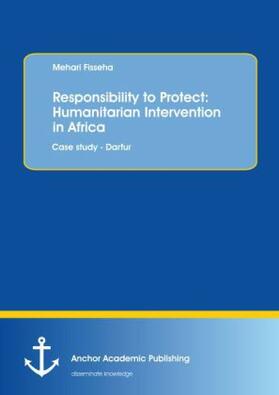 Fisseha | Responsibility to Protect: Humanitarian Intervention in Africa | Buch | 978-3-95489-471-0 | www.sack.de
