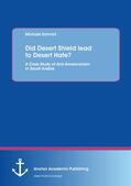 Schmid |  Did Desert Shield lead to Desert Hate? A Case Study of Anti-Americanism in Saudi Arabia | eBook | Sack Fachmedien