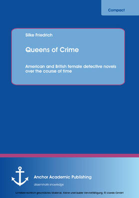 Friedrich | Queens of Crime: American and British female detective novels over the course of time | E-Book | sack.de