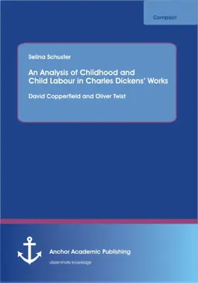 Schuster |  An Analysis of Childhood and Child Labour in Charles Dickens' Works | eBook | Sack Fachmedien