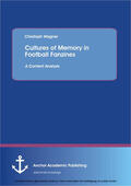 Wagner |  Cultures of Memory in Football Fanzines. A Content Analysis | eBook | Sack Fachmedien