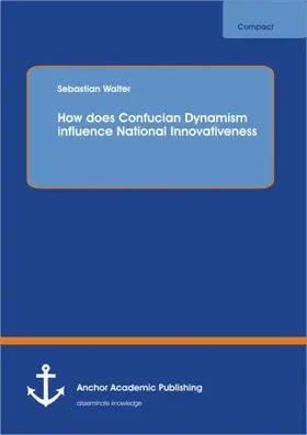 Walter |  How does Confucian Dynamism influence National Innovativeness | eBook | Sack Fachmedien